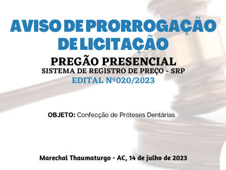 Licitação: Aviso de Prorrogação de Licitação N°020/2023