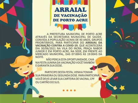 Arraial de vacinação na quarta, 30 de junho, Vila do Incra, vacine-se.