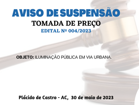 Licitação: TP Nº004/2023 - Aviso de Suspensão