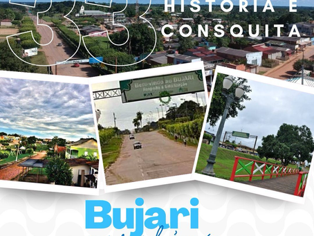 Bujari: 33 Anos de História e Desenvolvimento