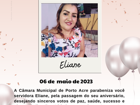 A Câmara Municipal de Porto Acre parabeniza a servidora Eliane