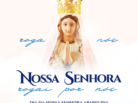 Dia de Nossa Senhora Aparecida: Um Momento de Fé e Gratidão