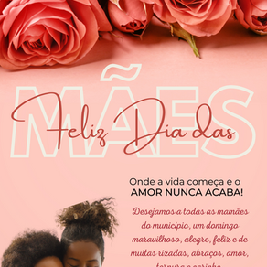 Dia 08 de maio: Dia das Mães