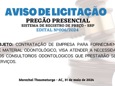 Licitação: PP SRP Nº006/2024 - Aviso de Licitação