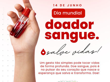 14 de junho: Dia Mundial do Doador de Sangue
