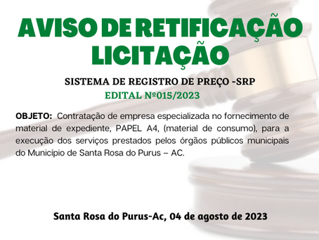 Licitação: PP SRP N°015/2023 - Aviso de Retificação de Licitação