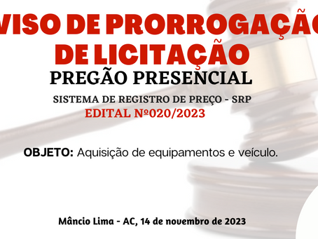 Licitação: PP SRP N°020/2023 - Aviso de Prorrogação de Licitação