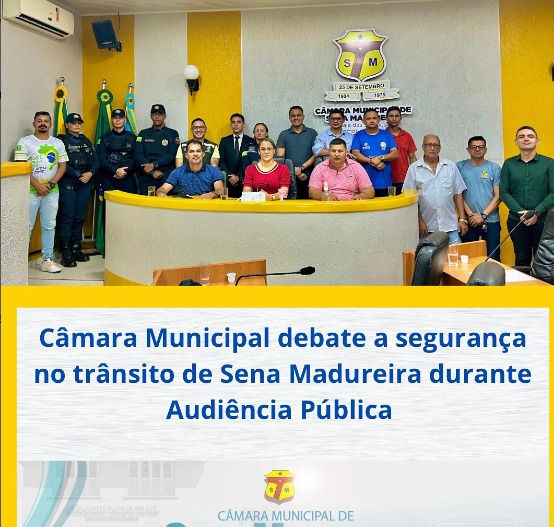 Câmara Municipal debate a segurança no trânsito de Sena Madureira durante Audiência Pública
