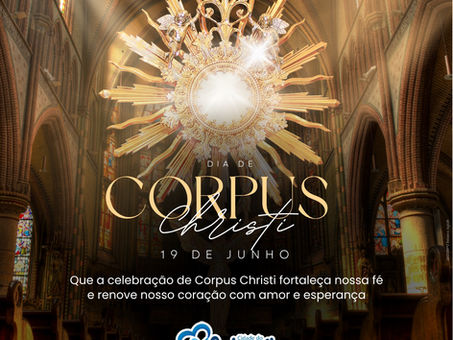 19 de junho: Dia de Corpus Christi