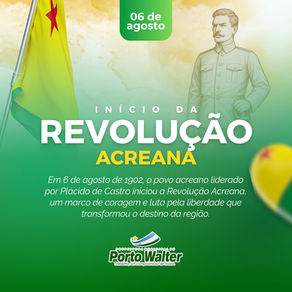 06 de agosto: 123 anos do início da Revolução Acreana