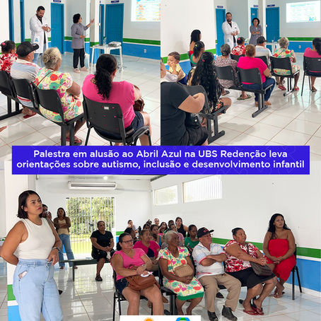 Equipe da UBS Redenção promove palestra sobre conscientização e cuidados no Transtorno do Espectro Autista (TEA)
