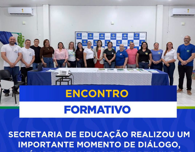 Educação de Brasiléia promove Encontro Formativo com equipes gestoras do Ensino Fundamental para alinhar metas e estratégias pedagógicas
