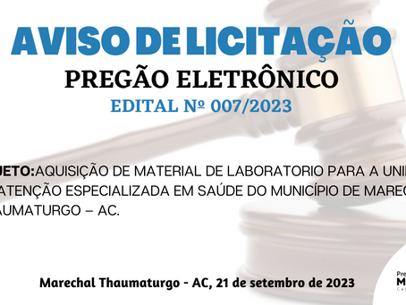 Licitação: PE Nº007/2023 - Aviso de Licitação