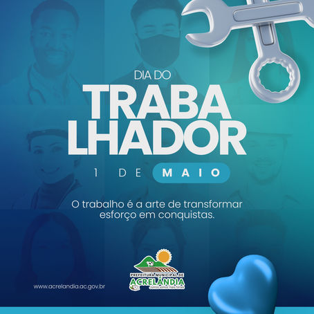 1º de maio: Dia do Trabalhador!