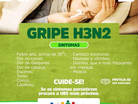 Cuide-se, gripe H3N2 pode matar! Procure a unidade de saúde mais próxima de sua casa.