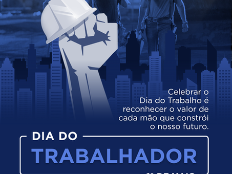 01 de maio: Dia do Trabalhador