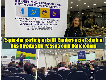 Capixaba participa da III Conferência Estadual dos Direitos da Pessoa com Deficiência