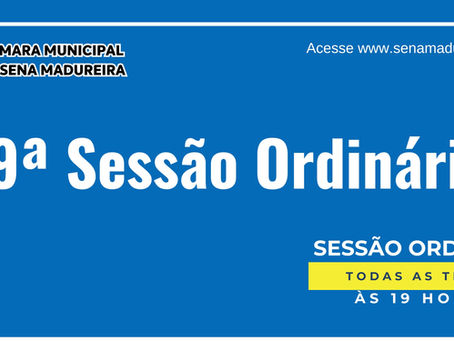 19ª Sessão Ordinária da 15ª Legislatura da Câmara Municipal de Sena Madureira