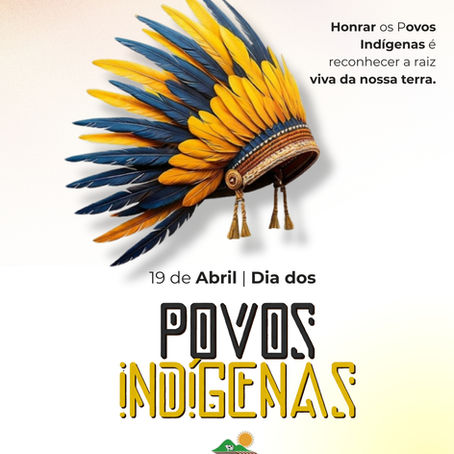19 de abril: Dia dos Povos Indígenas