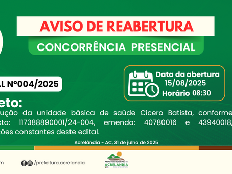 Concorrência 004/2025 - AVISO DE REABERTURA DE LICITAÇÃO 