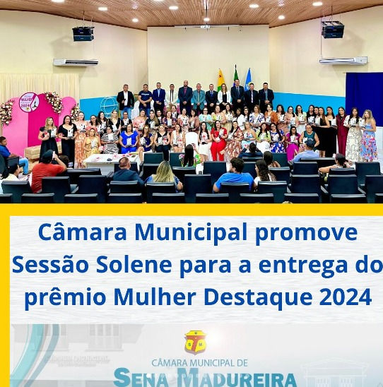 Câmara Municipal promove Sessão Solene para entrega do prêmio Mulher destaque 2024