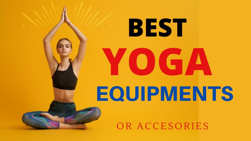 Complete Yoga Gear And Equipment For Your Yoga Workout