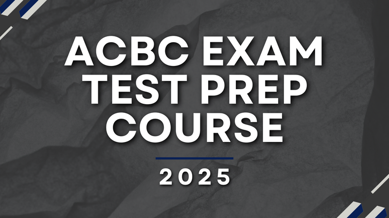 ACBC Exam Test Prep Course