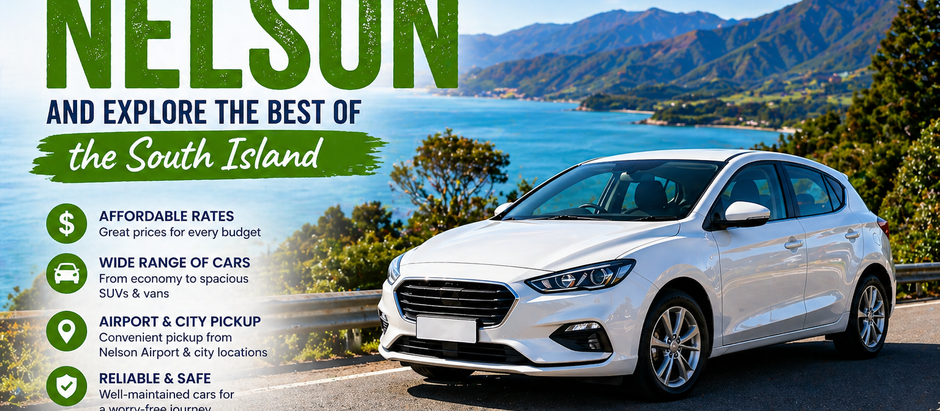 Rent a Car in Nelson and Explore the Best of the South Island