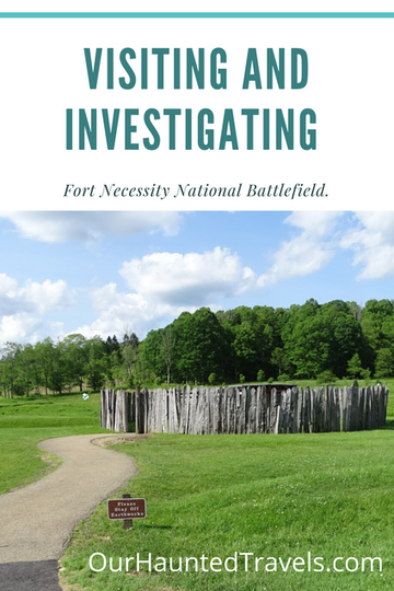 Visiting and Investigating Fort Necessity National Battlefield