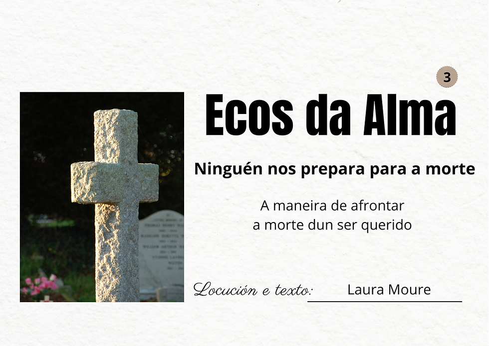 Ecos da Alma: Ninguén nos prepara para a morte