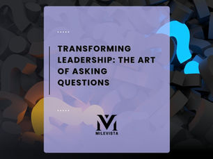 Transforming Leadership at Milevista