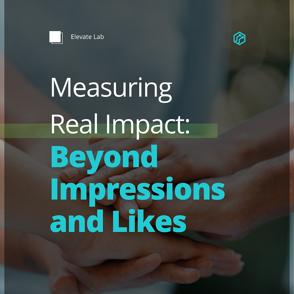 Measuring Real Impact: Beyond Impressions and Likes