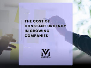 The Cost of Constant Urgency in Growing Companies