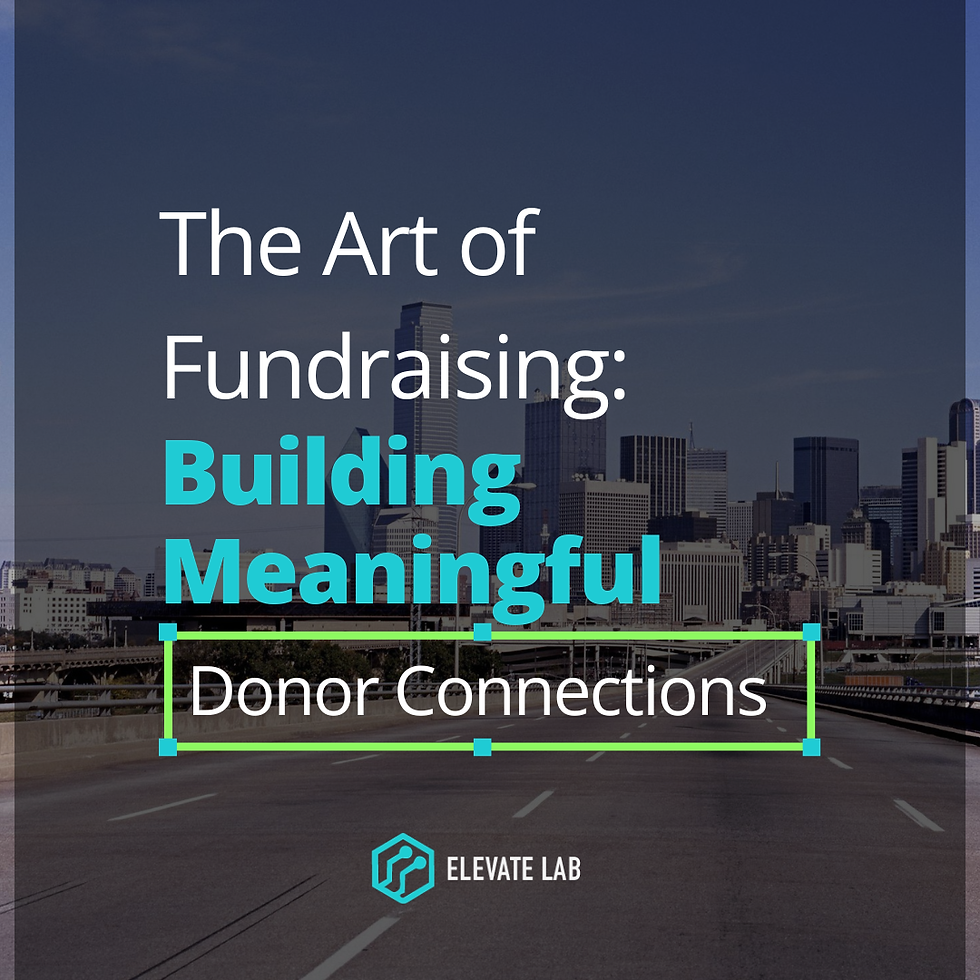 The Art of Fundraising: Building Meaningful Donor Connections