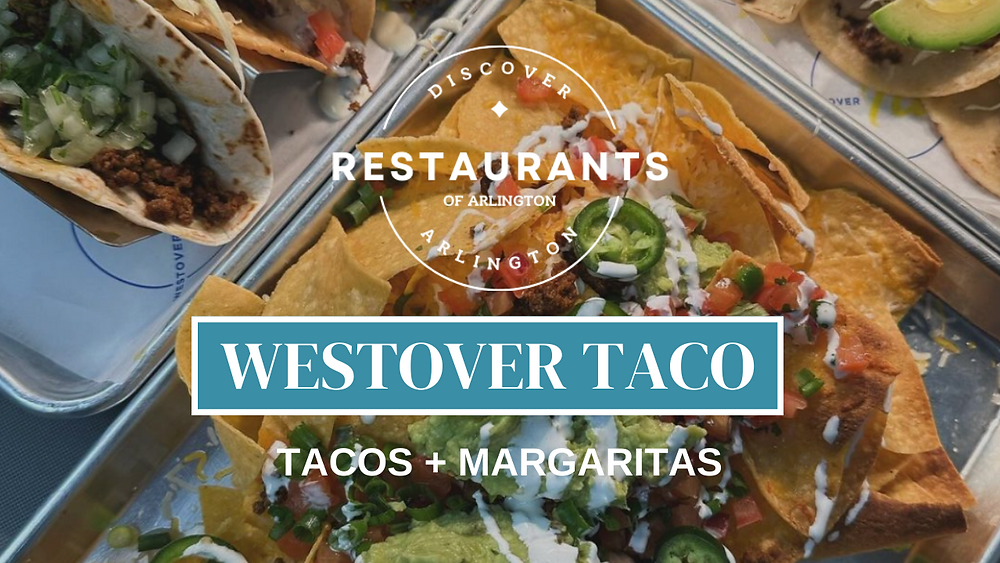 Westover Taco A Fresh Twist on Tacos and Margaritas in Arlington