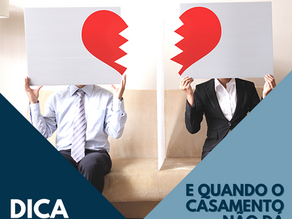 E quando o casamento não da certo?