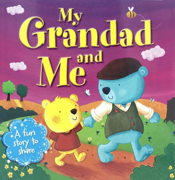 My Grandad and me- Grandad Loves Me