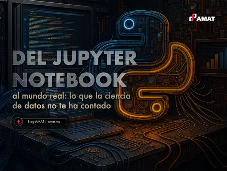 Del Jupyter Notebook al mundo real: lo que la ciencia de datos no te ha contado
