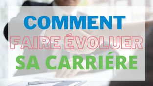 Évolution professionnelle: Comment faire évoluer sa carrière?