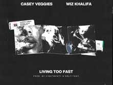 New Casey Veggies & Wiz Khalifa Single "Living Too Fast" is Out Now