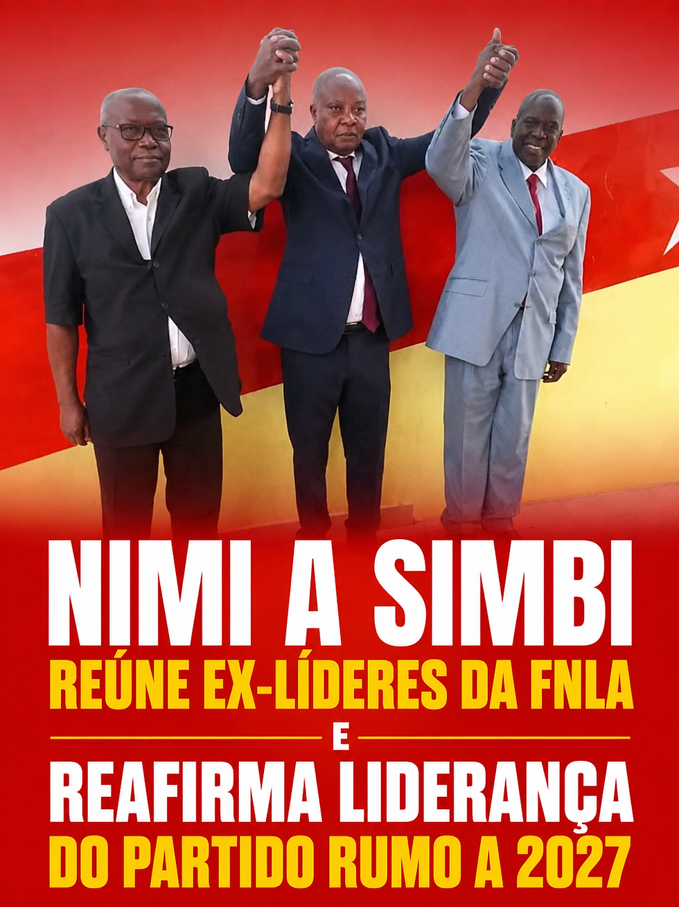 NIMI A SIMBI REÚNE EX-LÍDERES DA FNLA E REAFIRMA LIDERANÇA DO PARTIDO RUMO A 2027