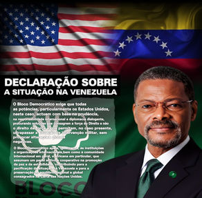 BLOCO DEMOCRÁTICO ALERTA PARA RISCOS GLOBAIS E APELA AO DIÁLOGO NA CRISE DA VENEZUELA
