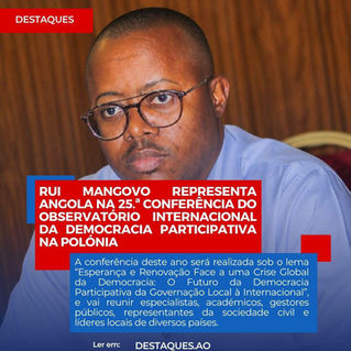 RUI MANGOVO REPRESENTA ANGOLA NA 25.ª CONFERÊNCIA DO OBSERVATÓRIO INTERNACIONAL DA DEMOCRACIA PARTICIPATIVA