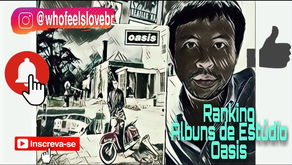 Ranking - Álbuns de Estúdio do Oasis