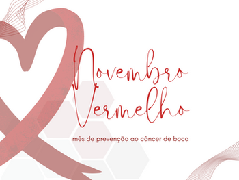 Novembro Vermelho - Alerta para prevenção do câncer de boca