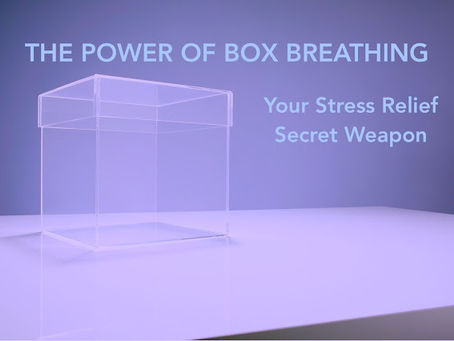 THE POWER OF BOX BREATHING: Your Stress Relief Secret Weapon