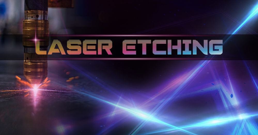 Laser Etching Everything You Need to Know