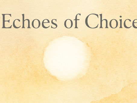 Echoes of Choice