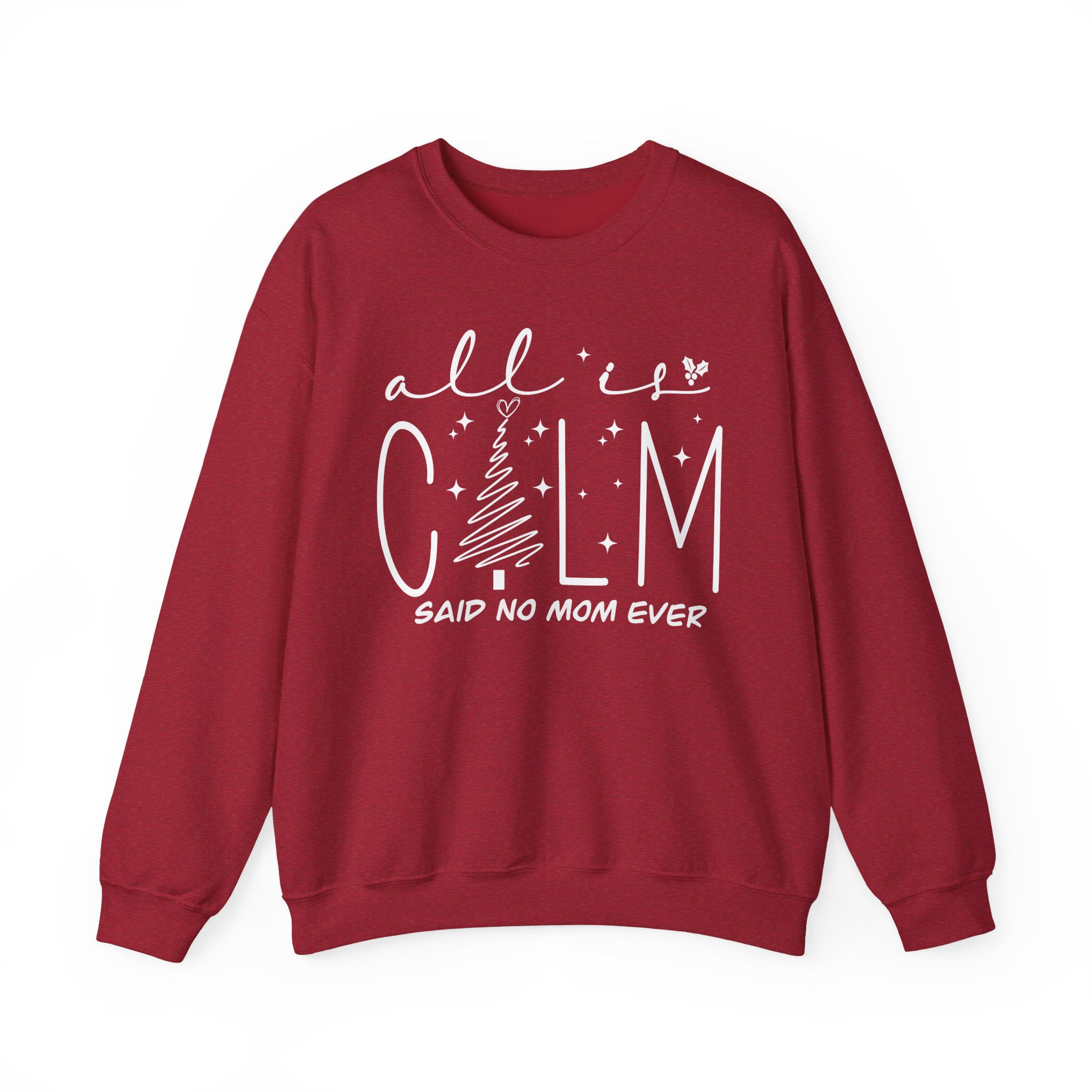“All Is Calm Said No Mom Ever” Christmas Mom Holiday Sweater