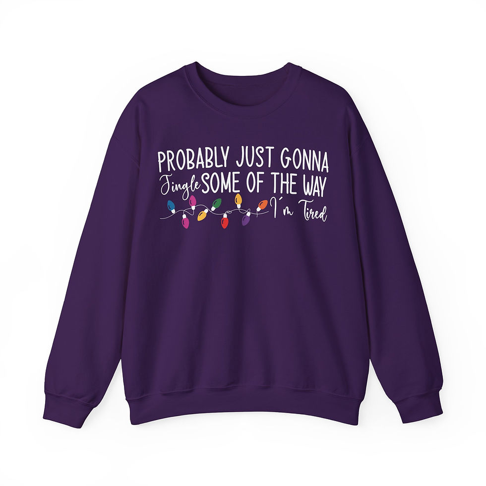 Thumbnail:  "Probably Just Gonna Jingle Some of the Way I'm Tired" Christmas Sweatshirt